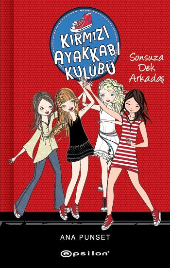 Kırmızı Ayakkabı Kulübü - Sonsuza Dek Arkadaş (Ciltli)