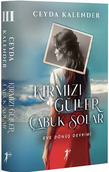 Kırmızı Güller  Çabuk Solar III (Ciltli) – Ceyda Kalender – Artemis Yayınları – kitap kapağı
