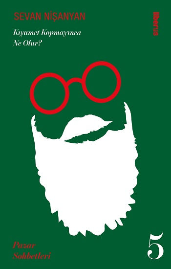 Kıyamet Kopmayınca Ne Olur? &amp; Pazar Sohbetleri - 5