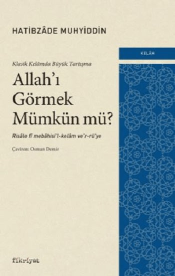 Klasik Kelamda Büyük Tartışma: Allah'ı Görmek Mümkün Mü?