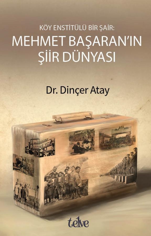 Köy Enstitülü Bir Şair: Mehmet Başaran'ın Şiir Dünyası