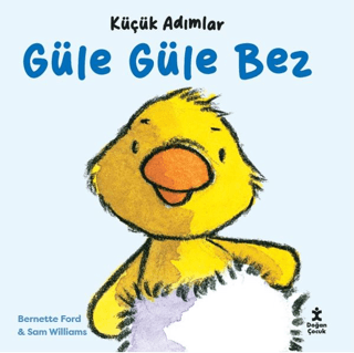 Küçük Adımlar - Güle Güle Bez (Ciltli) - Doğan Çocuk Kitap