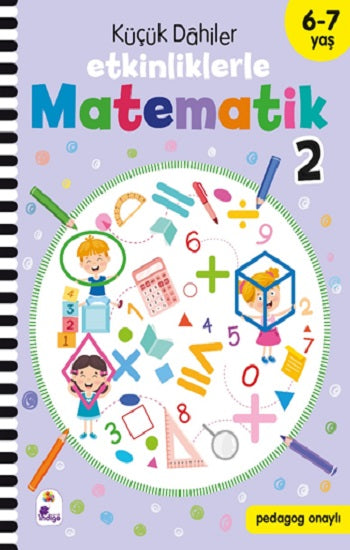 Küçük Dahiler – Etkinliklerle Matematik 2 (6-7 Yaş )