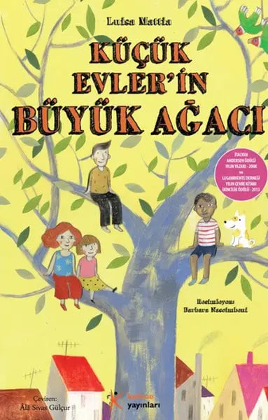 Küçük Evler'in Büyük Ağacı - Luisa Mattia | Doğa Sevgisi ve Dayanışma