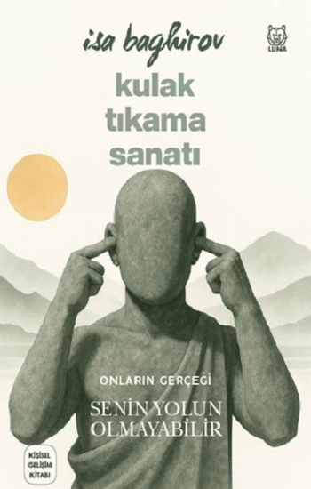 Kulak Tıkama Sanatı - Luna Yayınları Kitap