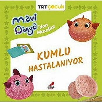 Kumlu Hastalanıyor - Mavi Dünya'dan Masallar