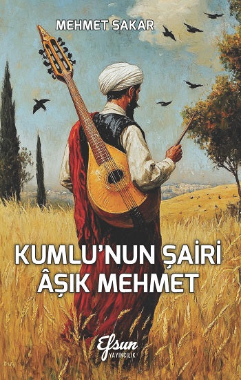 Kumlu’nun Şairi Aşık Mehmet