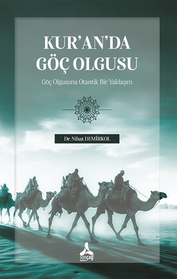 Kur'an'da Göç Olgusu (Göç Olgusuna Otantik Bir Yaklaşım)