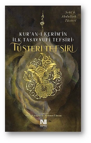 Kur’an-ı Kerim’in İlk Tasavvufi Tefsiri: Tüsteri Tefsiri