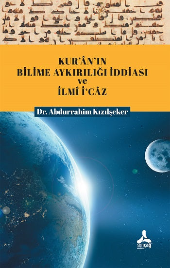 Kur'an'ın Bilime Aykırılığı İddiası Ve İlmi İ'caz