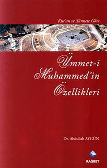 Kuran ve Sünnete Göre Ümmeti Muhammedin Özellikleri
