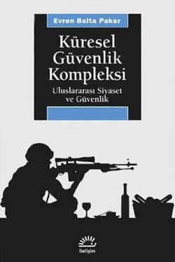 Küresel Güvenlik Kompleksi: Uluslararası Siyaset ve Güvenlik - mezetto