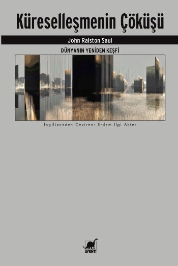 Küreselleşmenin Çöküşü - Dünyanın Yeniden Keşfi