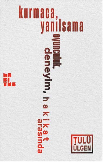 Kurmaca, Yanılsama Oyunculuk, Deneyim, Hakikat Arasında