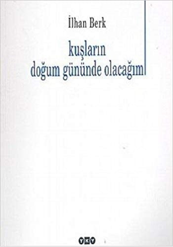 Kuşların Doğum Gününde Olacağım