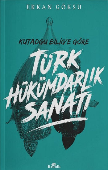 Kutadgu Bilig'e Göre Türk Hükümdarlık Sanatı