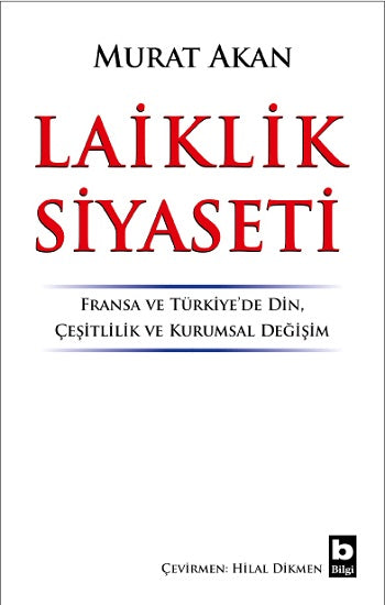 Laiklik Siyaseti Fransa ve Türkiye'de Din, Çeşitlilik ve Kurumsal Değişim