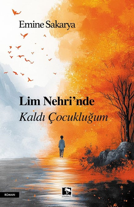 Lim Nehri’nde  Kaldı Çocukluğum