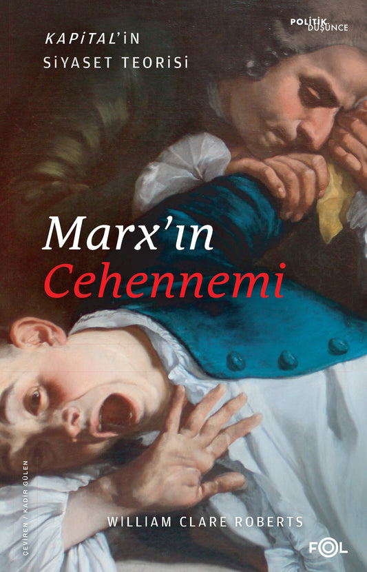 Marx'ın Cehennemi –Kapital'in Siyaset Teorisi–