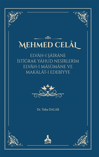 Mehmed Celal (Elvah-i Şairane İstiğrak Yahud Nesirlerim Elvah-i Masumane Ve Makalat-i Edebiyye)