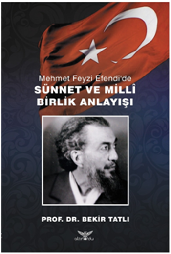Mehmet Feyzi Efendi'de Sünnet und Milli Birlik Anlayışı