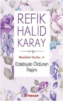 Memleket Yazıları 3: Edebiyatı Öldüren Rejim - mezetto