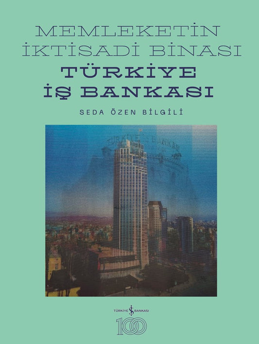 Memleketin İktisadi Binası Türkiye İş Bankası (Ciltli)