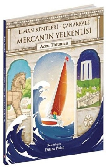 MERCAN'IN YELKENLİSİ (Liman Kentleri – Çanakkale)
