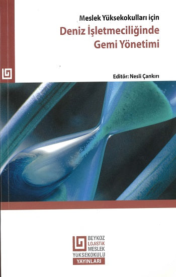 Meslek Yüksek Okulları İçin Deniz İşletmeciliği Gemi Yönetimi