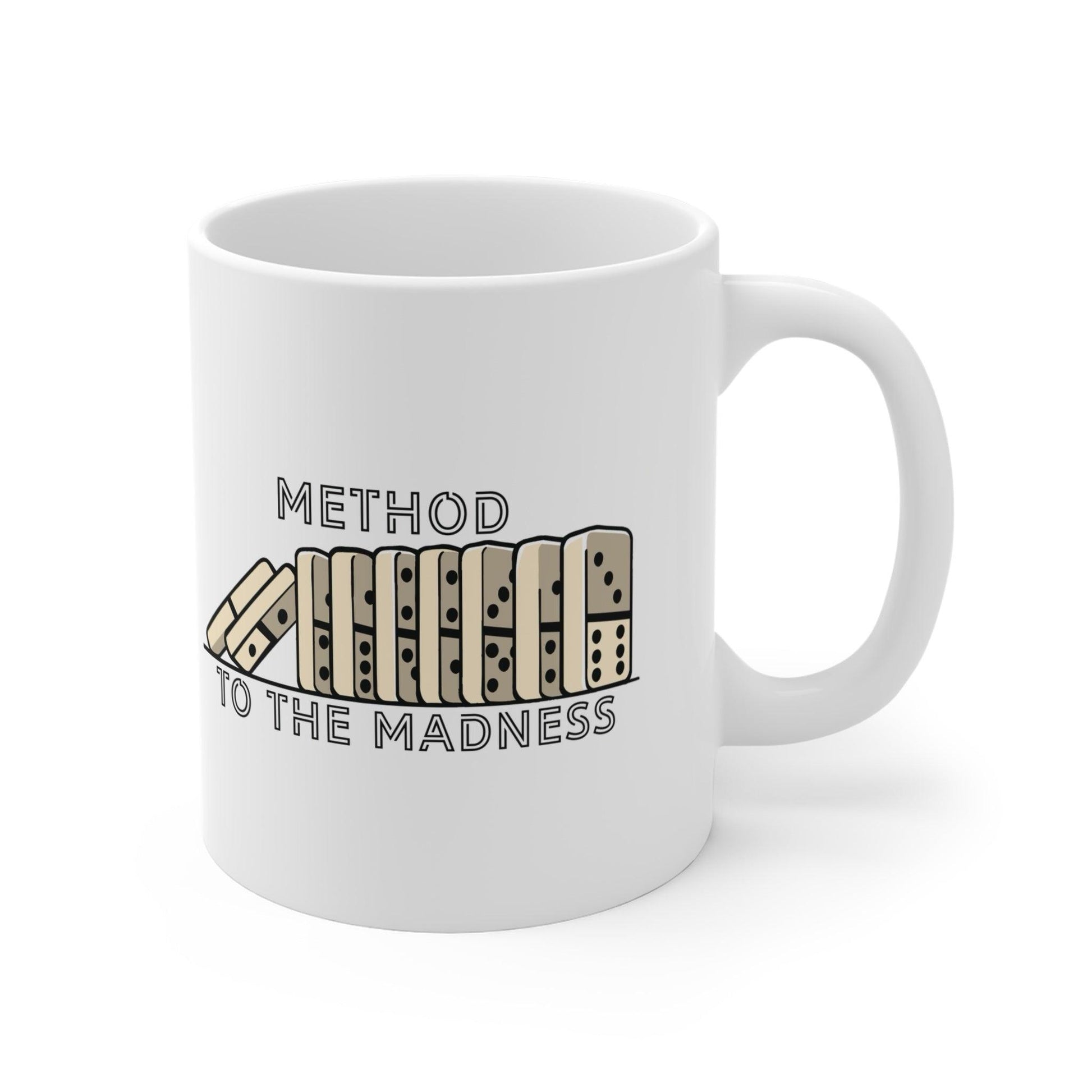 Method to the Madness Mug | Domino Design 11 oz - mezetto KEOLIX KEOLIX