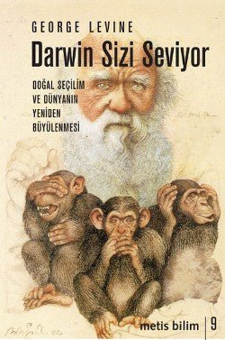 Metis Bilim Dizisi 09 - Darwin Sizi Seviyor: Doğal Seçilim ve Dünyanın Yeniden Büyülenmesi - mezetto