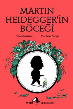 Metis Küçük Filozoflar Serisi 10 - Martin Heidegger'in Böceği - mezetto