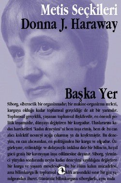 Metis Seçkiler 14 - Başka Yer: Donna Haraway'den Seçme Yazılar - mezetto