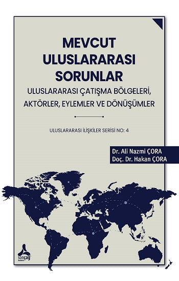 Mevcut Uluslararası Sorunlar Uluslrarası Çatışma Bölgeleri, Aktörler, Eylemler ve Dönüşümler