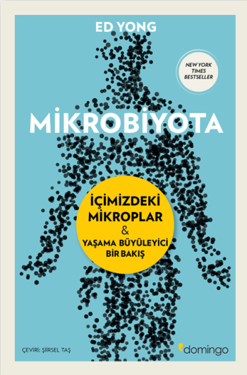 Mikrobiyota - İçimizdeki Mikroplar &amp; Yaşama Büyüleyici Bir Bakış