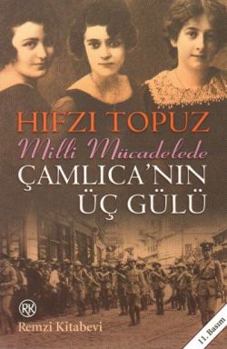 Milli Mücadele'de Çamlıca'nın Üç Gülü - mezetto