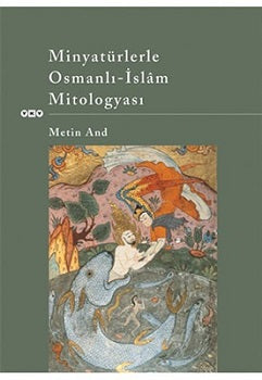 Minyatürlerle Osmanlı İslam Mitologyası