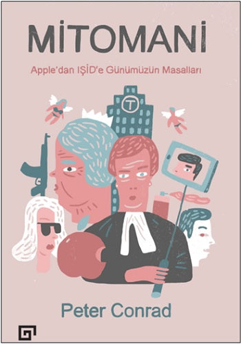 Mitomani: Apple’dan Işid’e Günümüzün Masalları