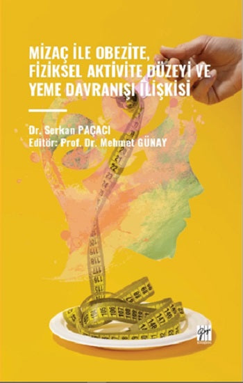 Mizaç ile Obezite, Fiziksel Aktivite Düzeyi ve Yeme Davranışı İlişkisi