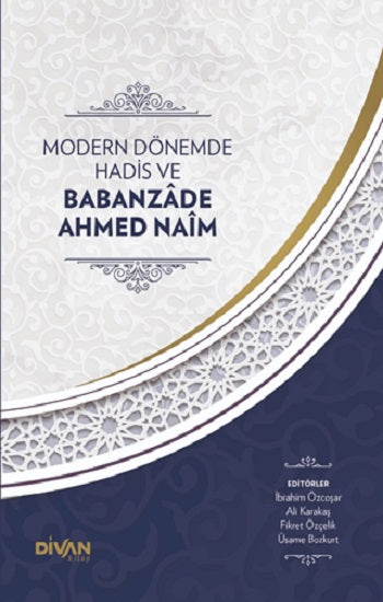 Modern Dönemde Hadis ve Babanzade Ahmed Naim (Çiltli)