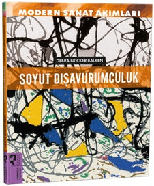 Modern Sanat Akımları: Soyut Dışavurumculuk