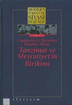 Modern Türkiye'de Siyasi Düşünce Cilt 1 - Cumhuriyet’e Devreden Düşünce Mirası Tanzimat ve Meşrutiyet’in Birikimi (Ciltli) - mezetto