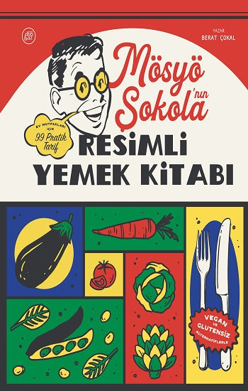 Mösyö Şokola’nın Resimli Yemek Kitabı (Ciltli)