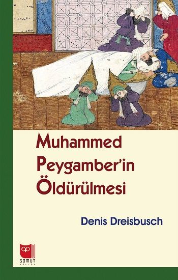 Muhammed Peygamber'in Öldürülmesi - Somut Yayınları Kitap