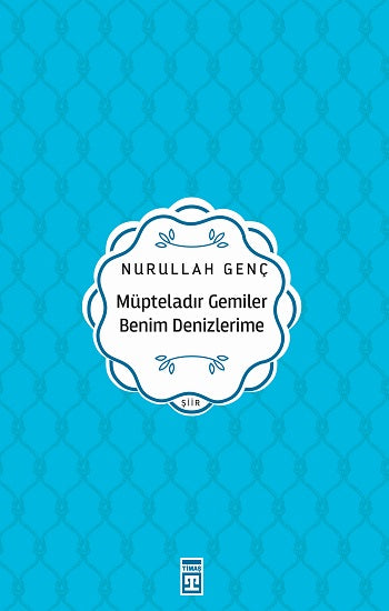 Müpteladır Gemiler Benim Denizlerime