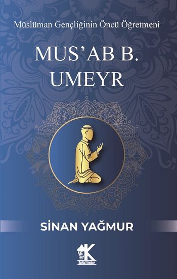 Mus'ab B. Umeyr - Korkut Yayınları Kitap