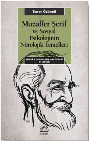 Muzaffer Şerif ve Sosyal Psikolojinin Nörolojik Temelleri