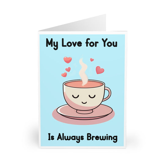 My Love for You Is Always Brewing – Tea Love Card - mezetto KEOLIX KEOLIX