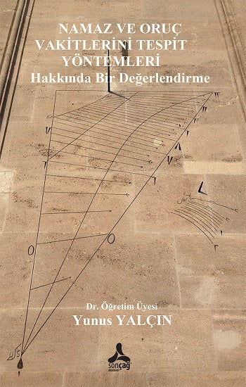 Namaz ve Oruç Vakitlerini Tespit Yöntemleri Hakkında Bir Değerlendirme