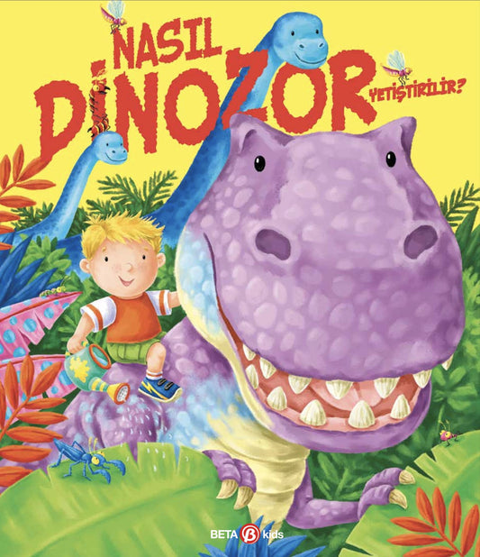 Nasıl Dinozor Yetiştirilir?